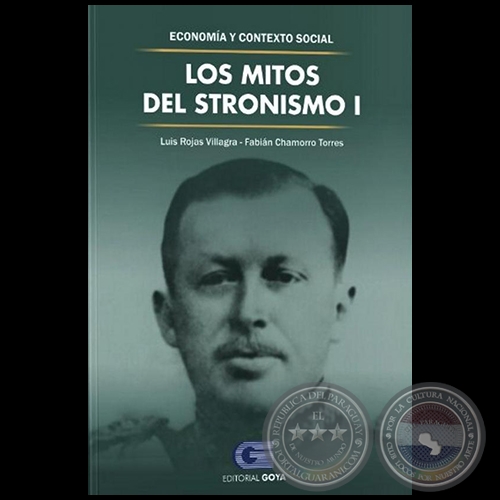 LOS MITOS DEL STRONISMO I - Autores: LUIS ROJAS VILLAGRA / FABIÁN CHAMORRO TORRES - Año 2021
